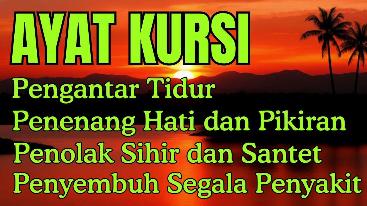 Ayat Kursi Pengantar Tidur, Ayat Kursi Pengusir Setan, Ayat Kursi Penghancur Jin & Setan.