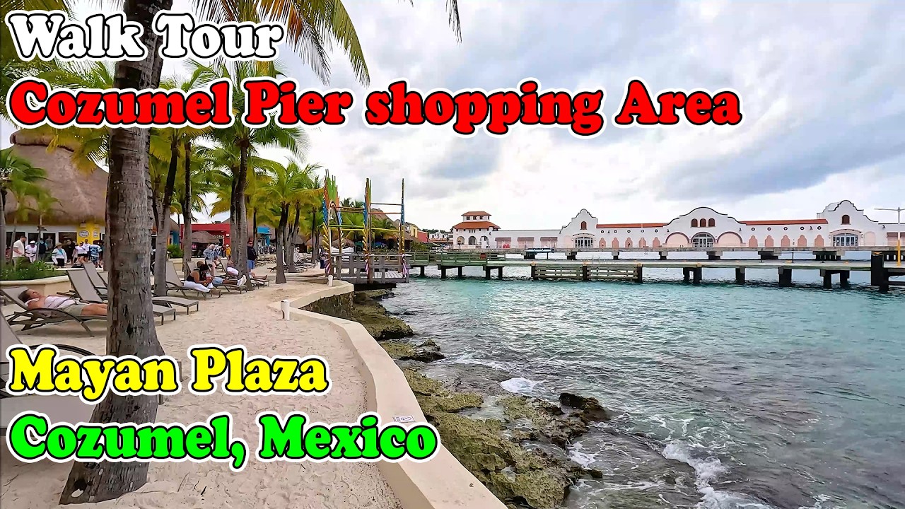 4K. Walk Tour.  Cozumel Pier shopping Area. Mayan Plaza. Cozumel, Mexico