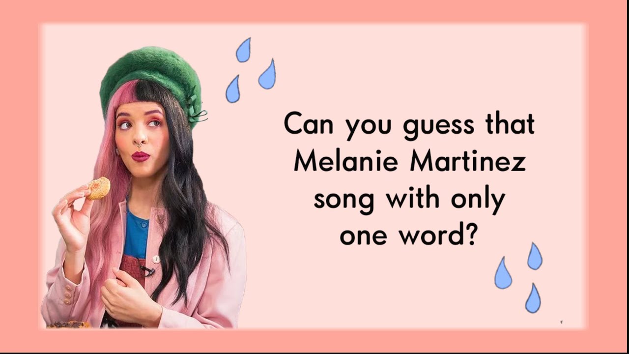 Guess that Melanie Martinez song with only one word! (Crybaby Edition)