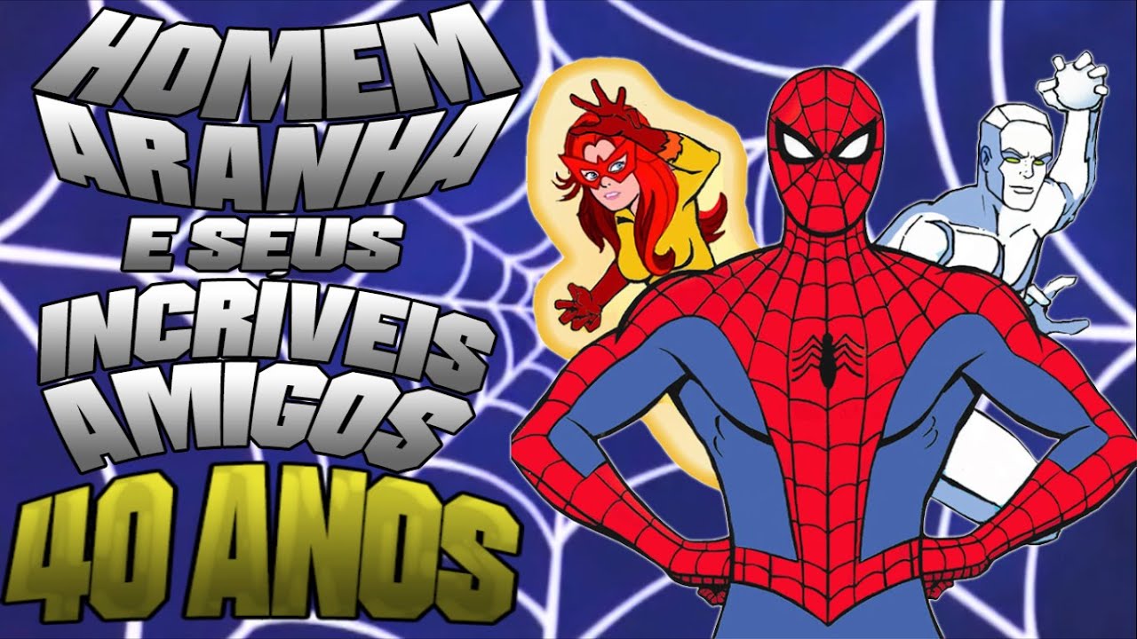 HOMEM-ARANHA E SEUS INCRÍVEIS AMIGOS | PRINCIPAIS HERÓIS E VILÕES