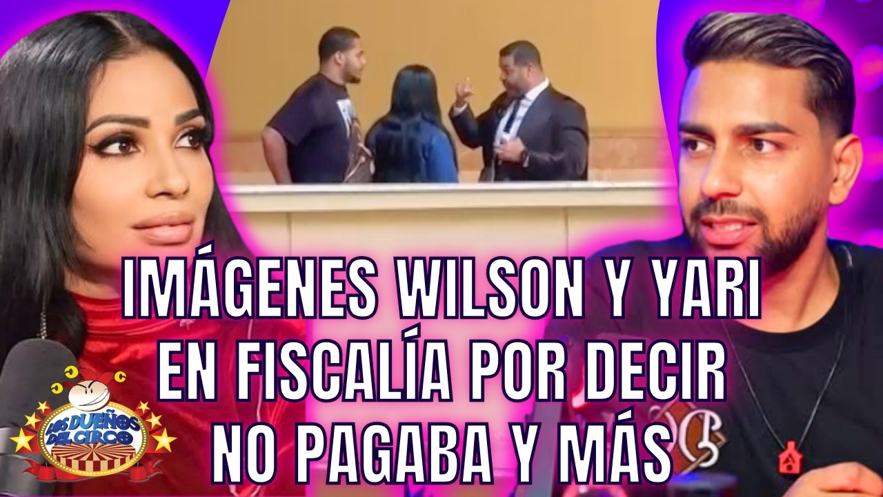 IMÁGENES WILSON Y YARI EN FISCALÍA, POR DECIR NO PAGABA Y TOUR ACABÁNDOLO