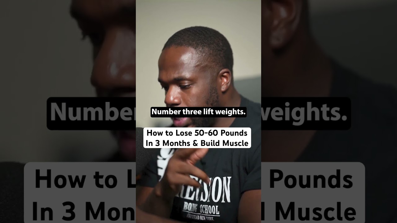 How to Lose 50-60 Pounds In 3 Months & Build Muscle