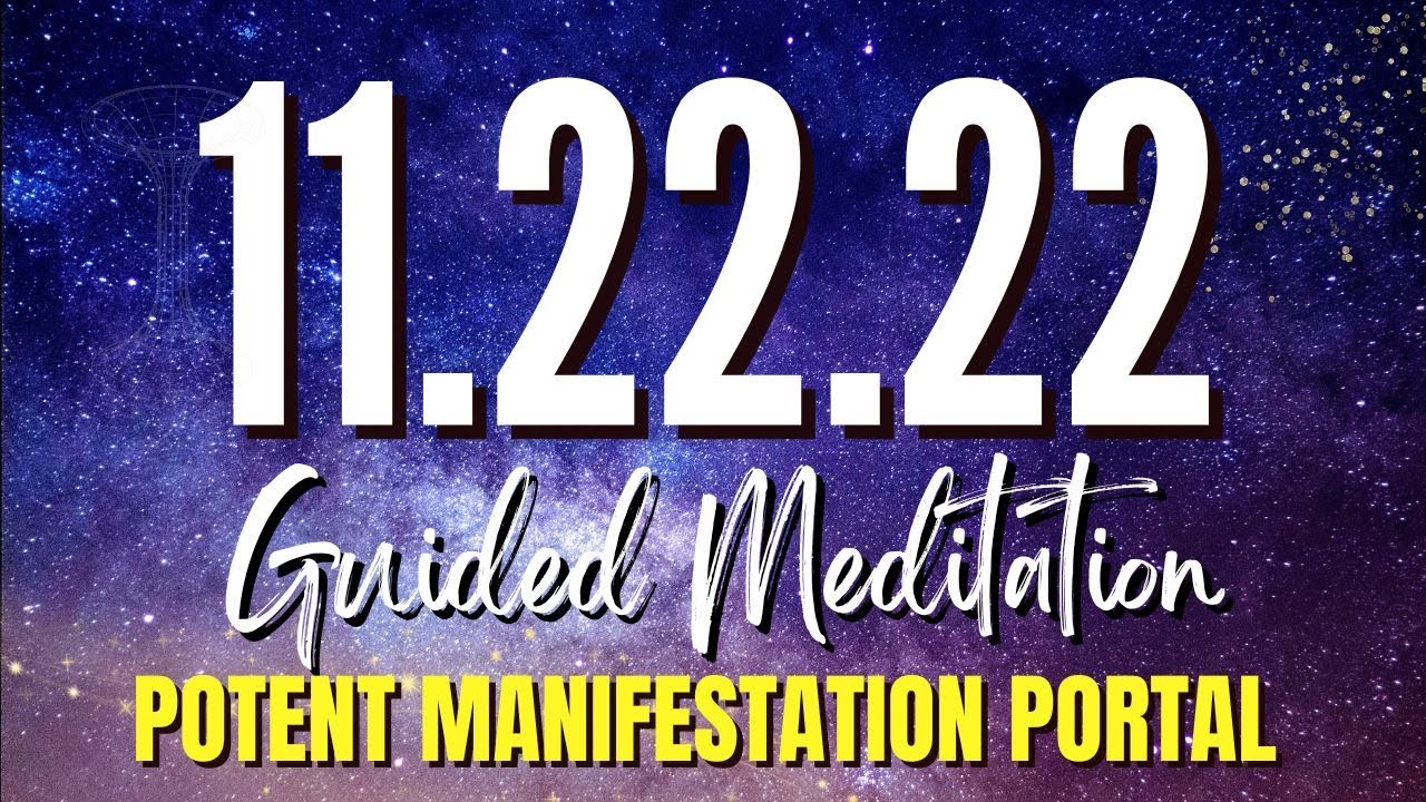 11.22.22 Portal Guided Meditation | November 22 Manifestation Portal ✨ [VERY POWERFUL!]