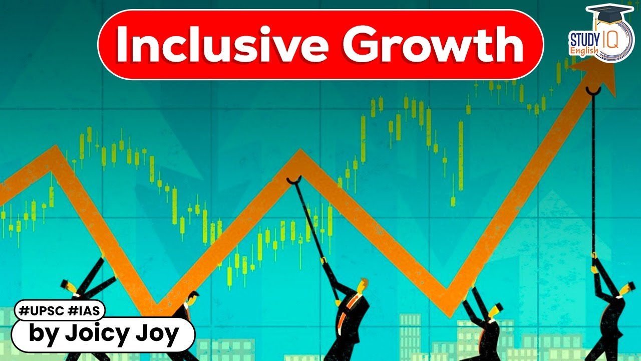 What is Inclusive Growth in Indian economy & why is it need for India's economy? | Explained | UPSC