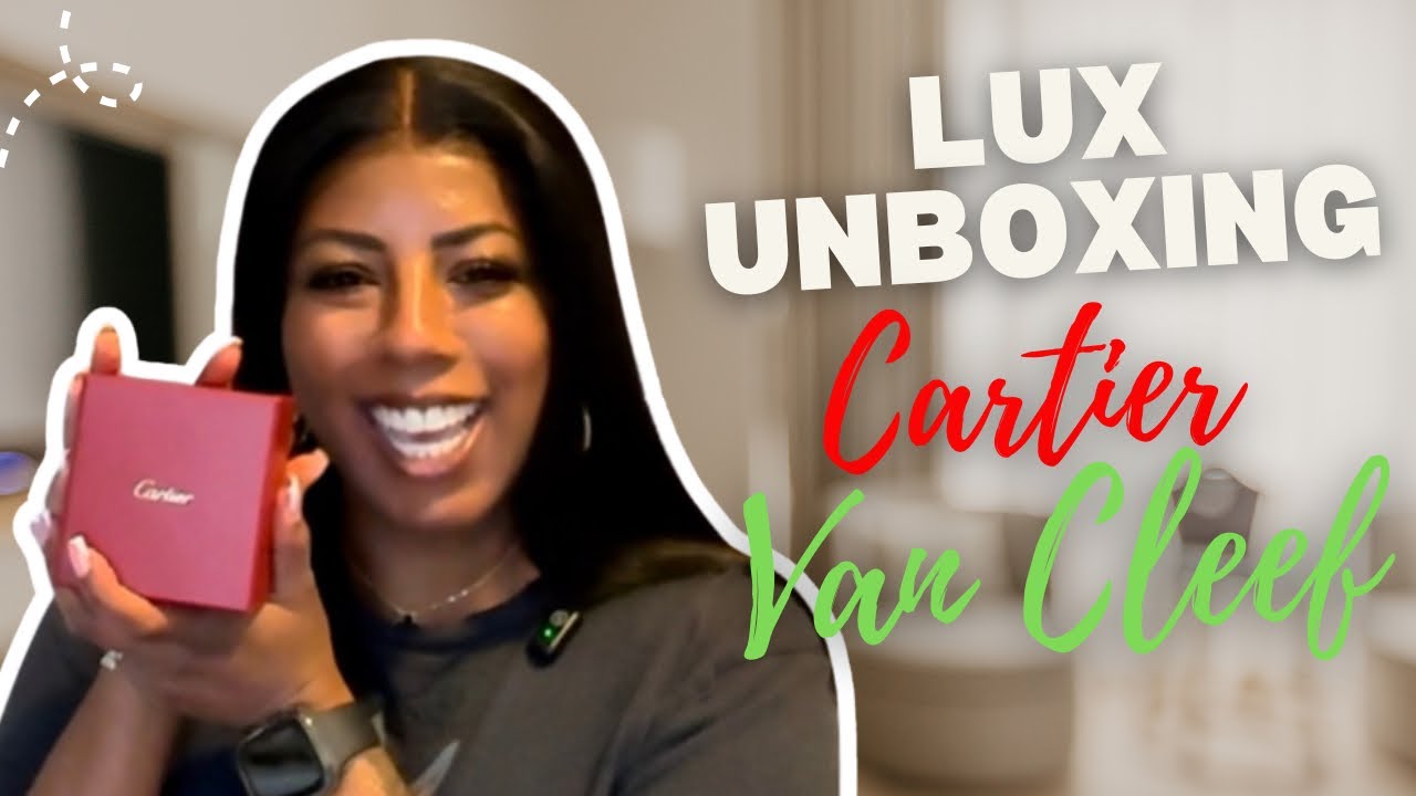 OPEN WITH ME Luxury Unboxing Cartier ♥️ Van Cleef | Chanel 🙌🏽🤭