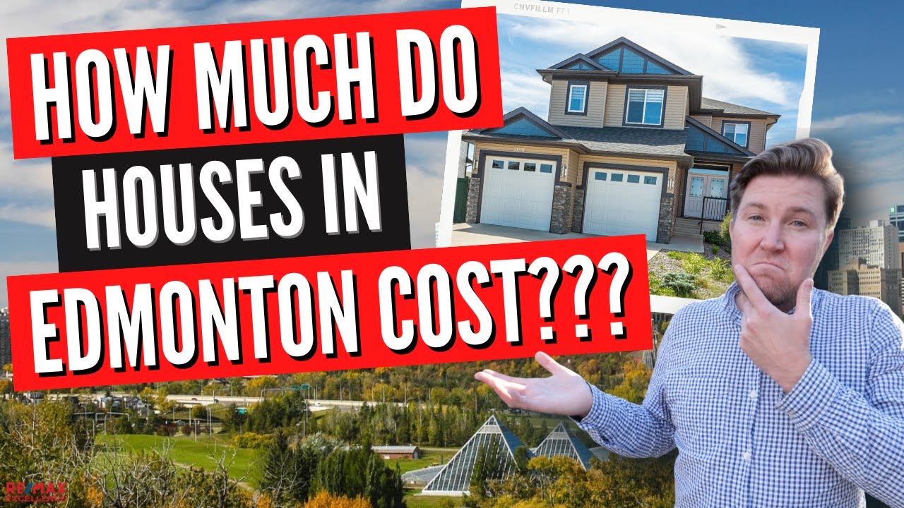 How Much Does Buying A House In The Edmonton Real Estate Market Cost?⎜Living In Edmonton, Alberta