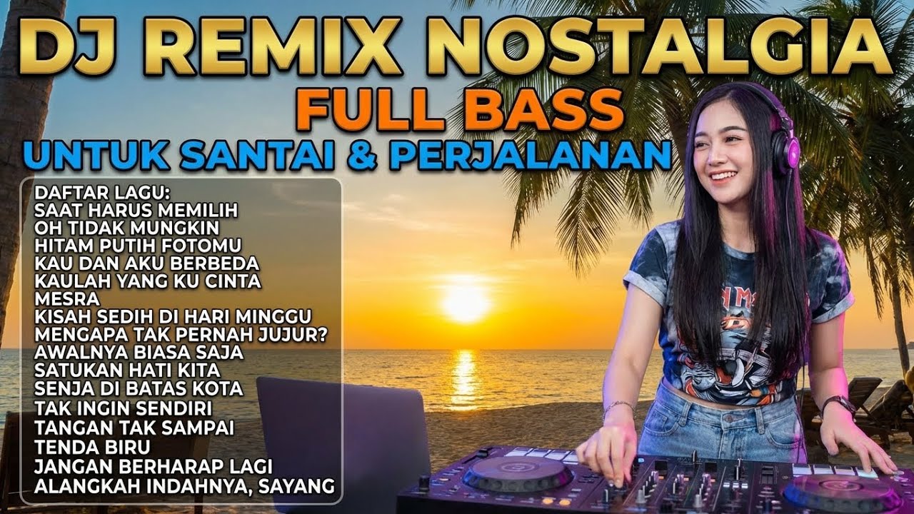 DJ Remix Nostalgia Terbaik 💥 Remix Lagu Lawas Favorit Sepanjang Masa