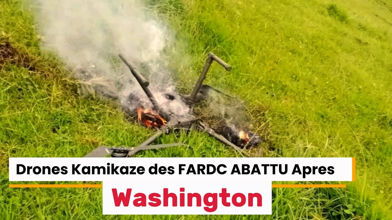 Info8.fevr APRES WASHINGTON,AFCM23 ECRASE DES DRONES DES FARDC FRAPPES