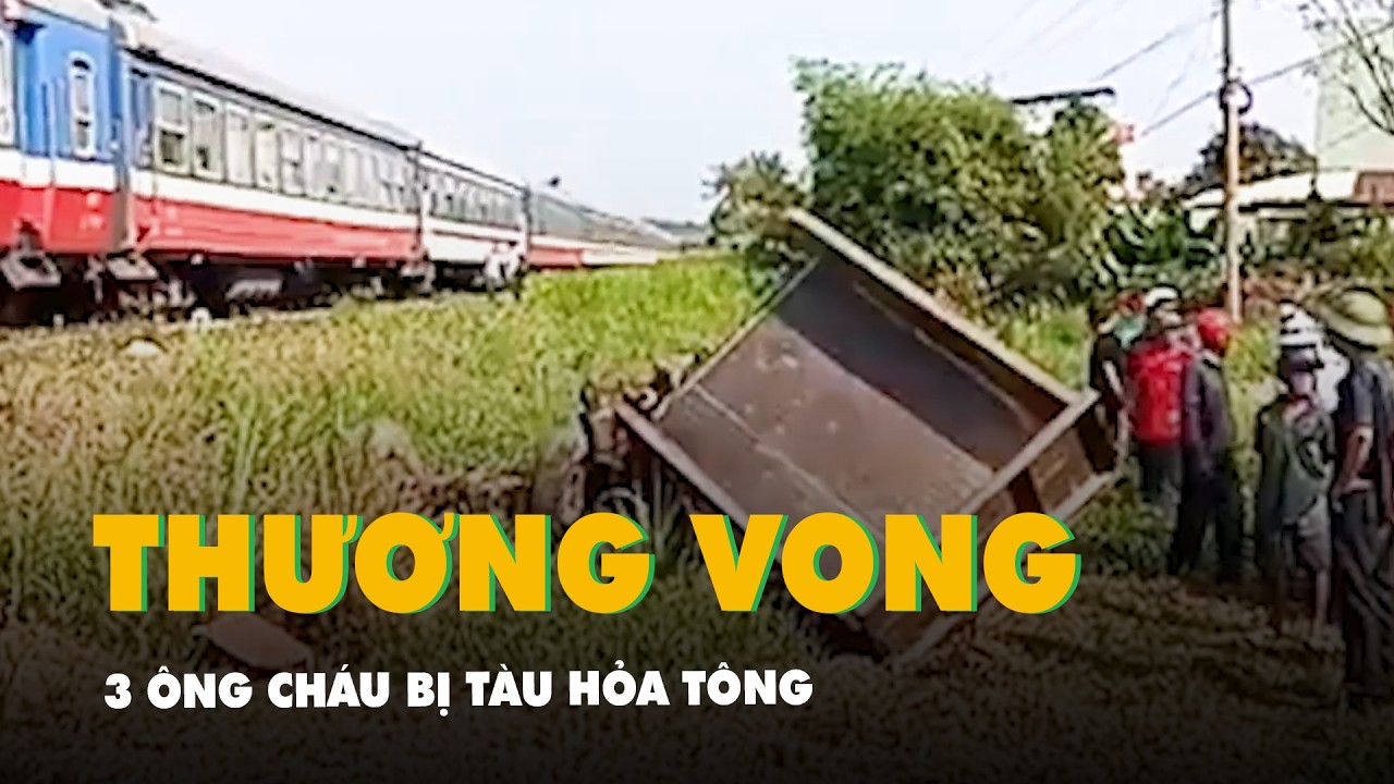 Tr&iacute;ch xuất camera vụ xe c&ocirc;ng n&ocirc;ng bị t&agrave;u lửa t&ocirc;ng, 3 &ocirc;ng ch&aacute;u thương vong ở Đắk Lắk