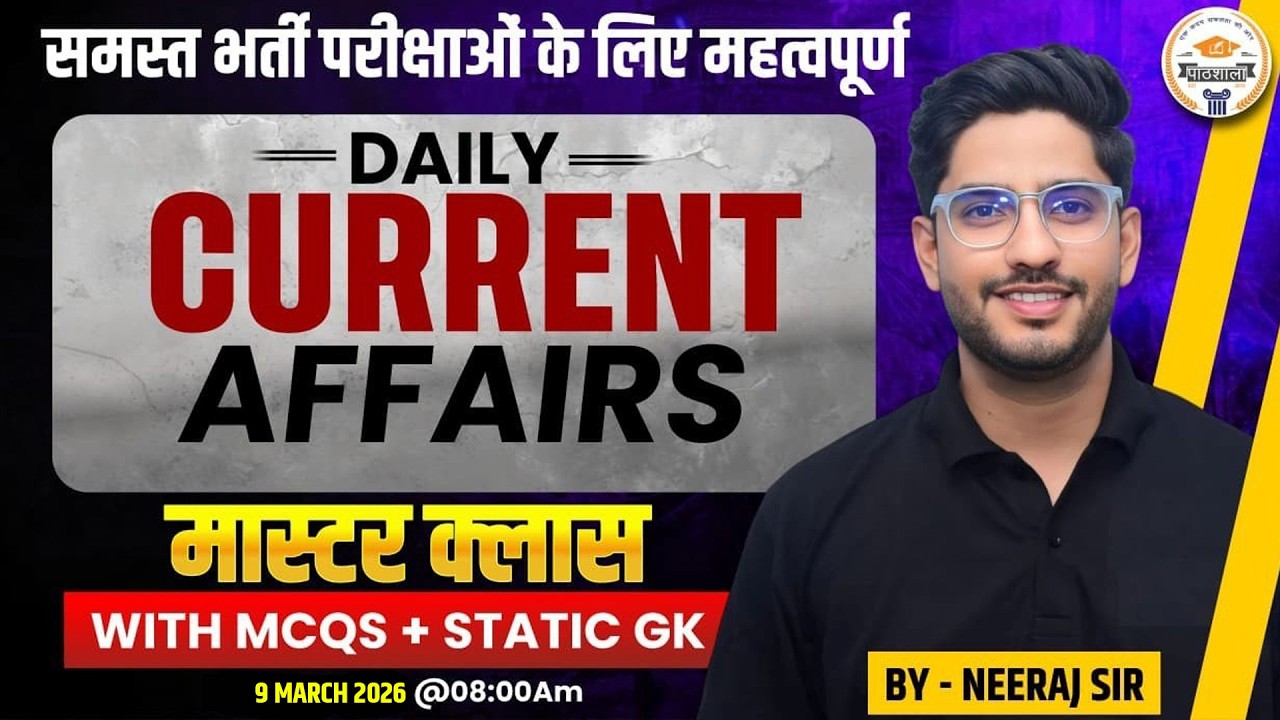 Daily Current Affairs 09 March 2026 | Rajasthan GK + Static GK | Important Questions | by Neeraj sir