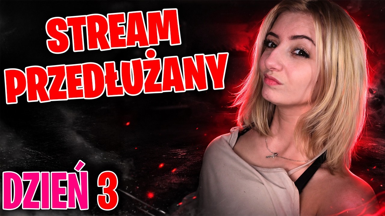 🔴 LIVE - PRZEDŁUŻANY DZIEŃ 3