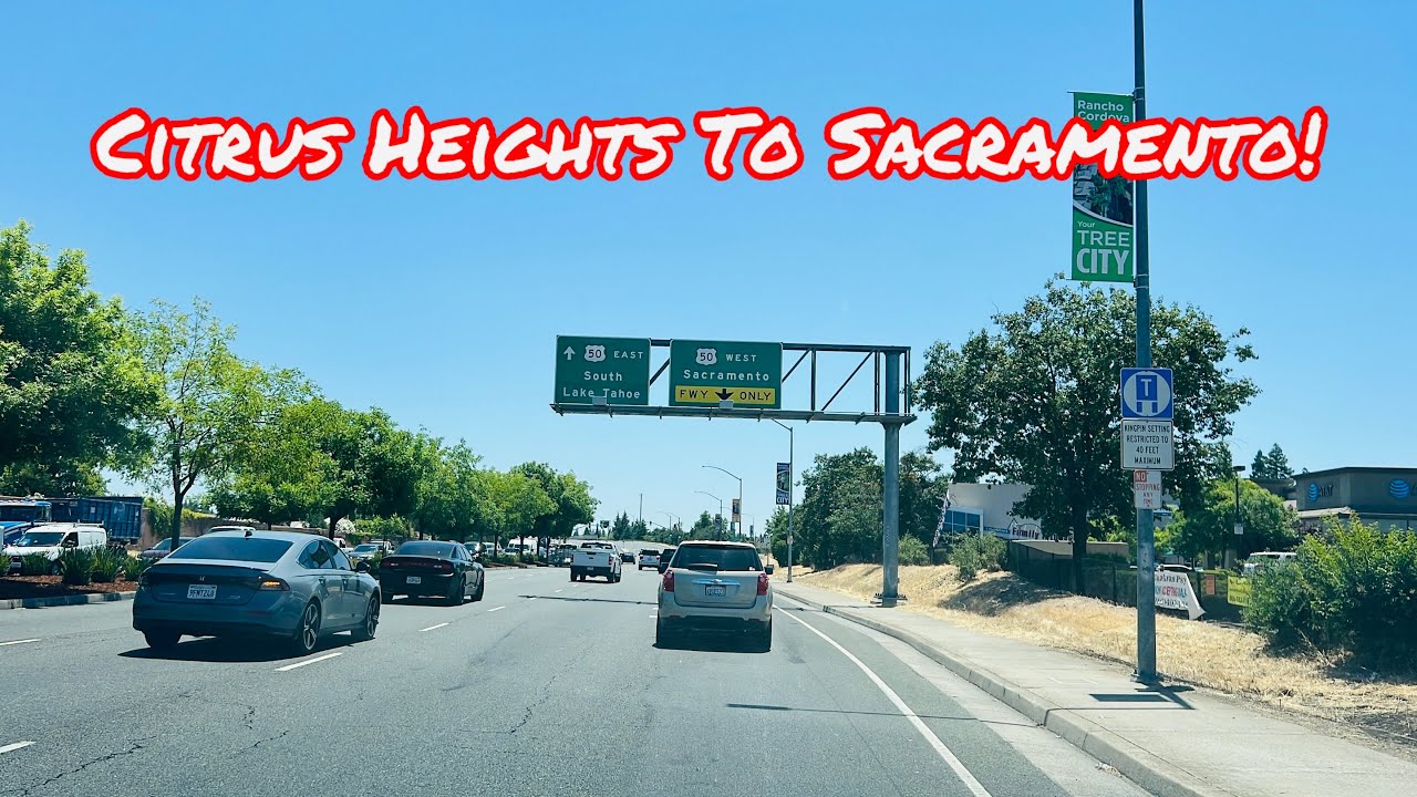 CITRUS HEIGHTS TO SACRAMENTO CALIFORNIA DRIVE!
