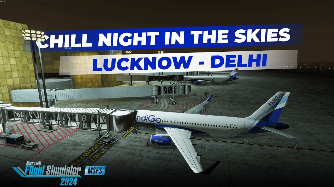 MSFS 2024 LIVE 🔴 | Chill Night Flight ✈️ Lucknow → Delhi | VATSIM India