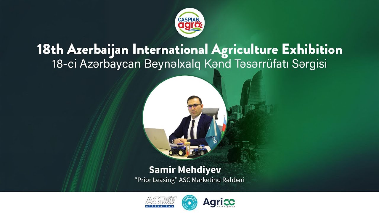 “Prior Leasing” ASC Marketinq Rəhbəri Samir Mehdiyev | Caspian Agro 2025