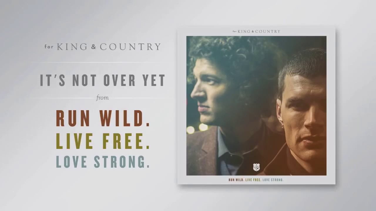 for KING + COUNTRY - It's Not Over Yet (Official Audio)