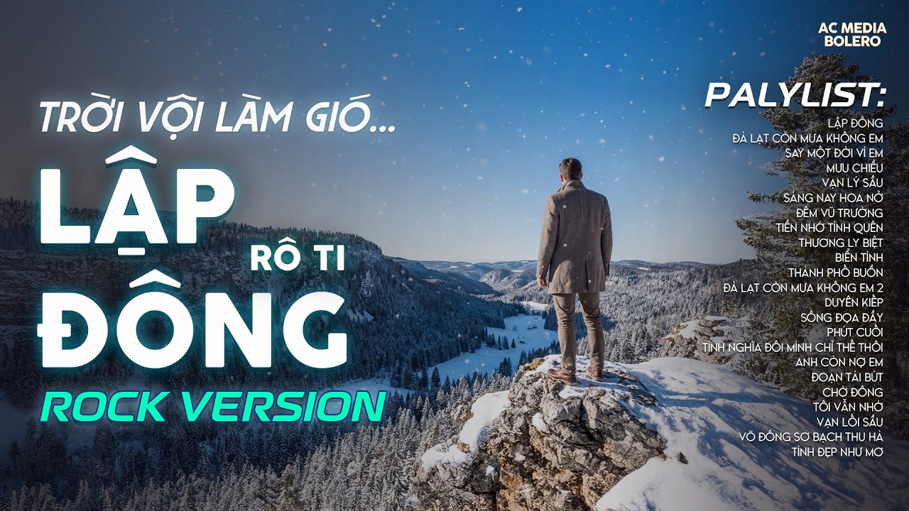 LẬP ĐÔNG - ROCK VERSION | RÔ TI | NHẠC BUỒN TÂM TRẠNG | TRỜI VỘI LÀM GIÓ LẬP ĐÔNG LÁ KIA THAY MÀU