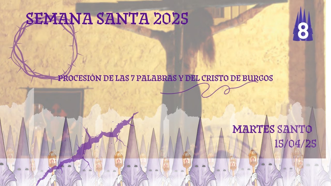 SEMANA SANTA EN BURGOS 2025 | PROCESIÓN DE LAS SIETE PALABRAS Y DEL SANTÍSIMO CRISTO DE BURGOS