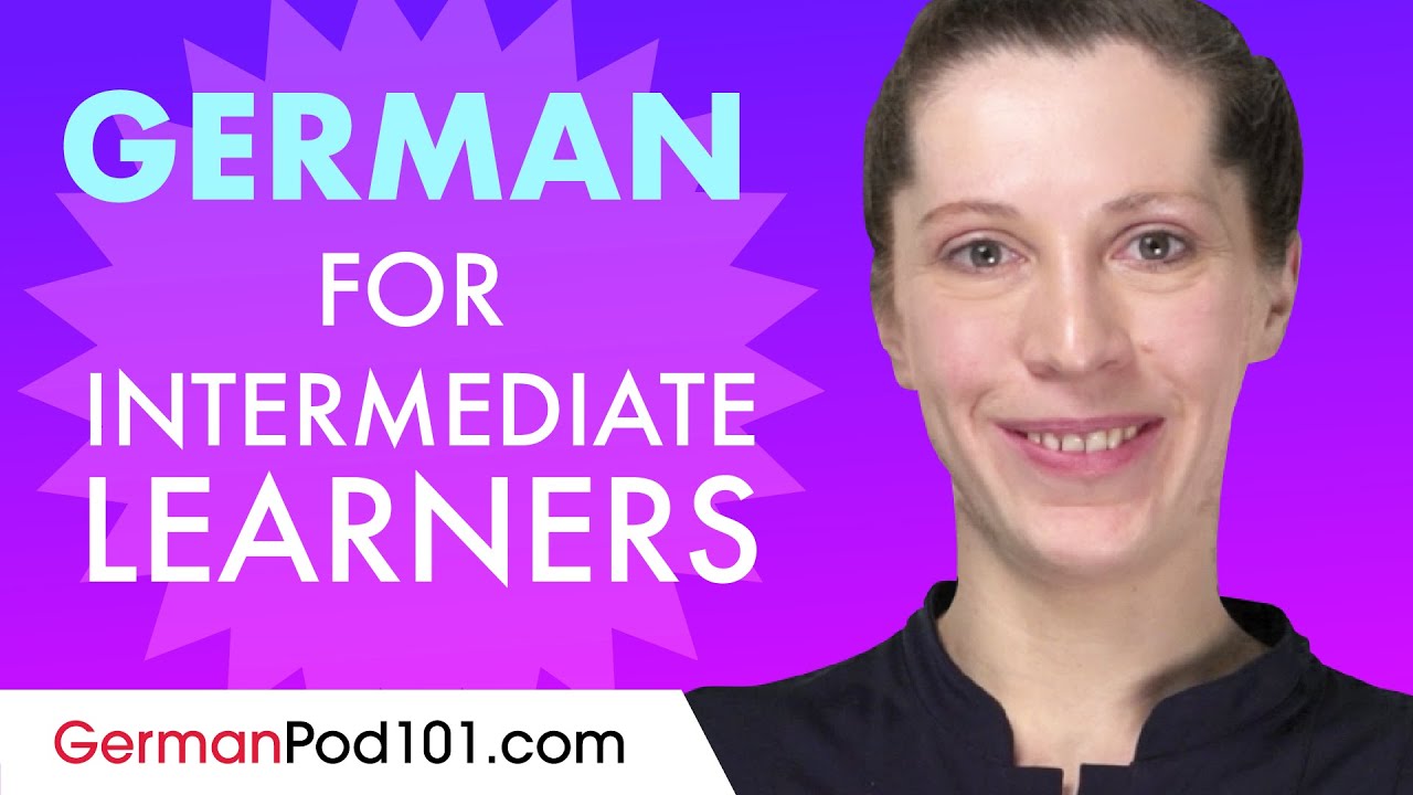 Learn German Today - ALL the German for Intermediate Learners