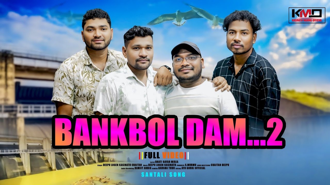 BANKBOL DAM 2 || NEW SANTALI STUDIO VERSION 2025 || LOGEN || KASINATH ||CHAITAN ||  DEEPU