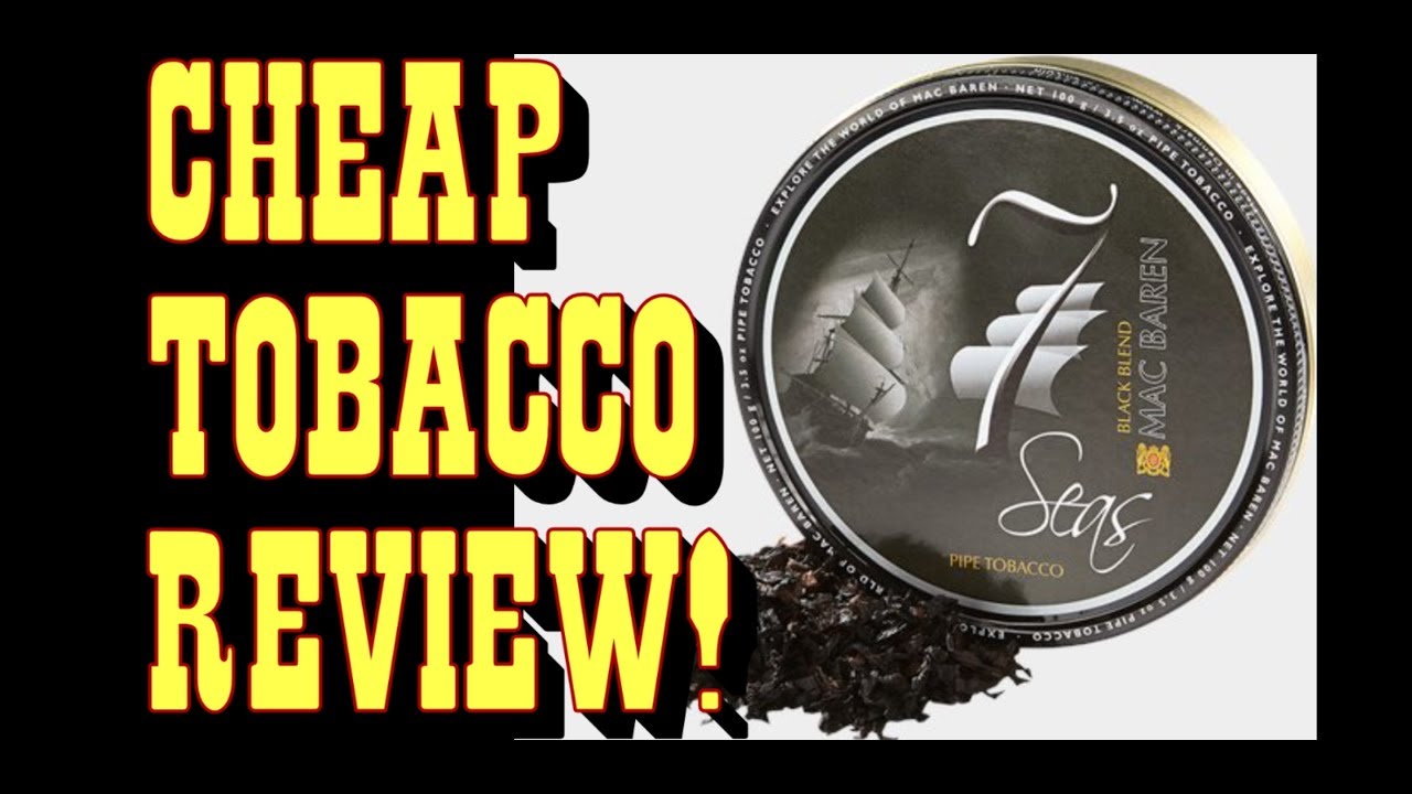 CHEAP PIPE TOBACCO REVIEW - MAC BAREN 7 SEAS BLACK - FIRST TIME SMOKING