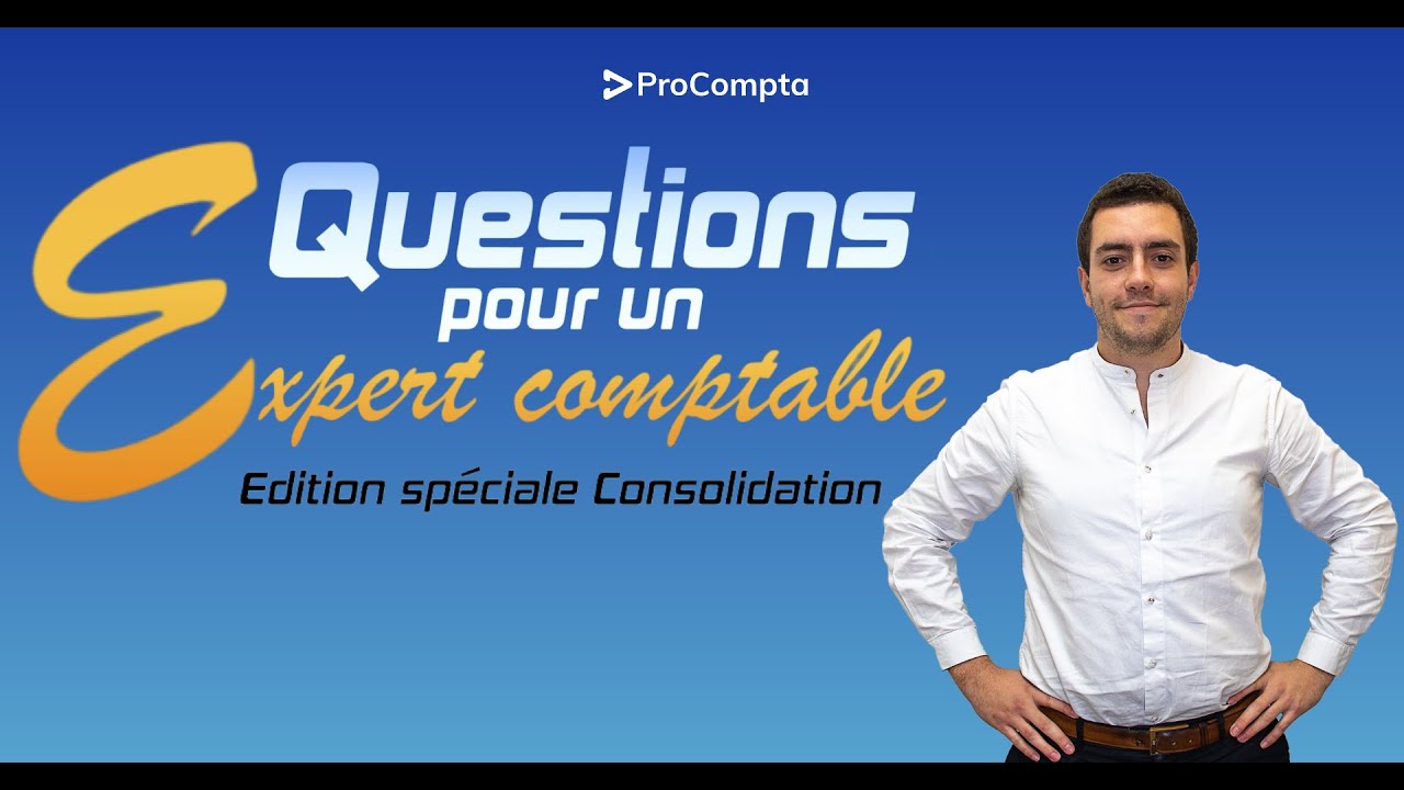 Questions pour un futur expert-comptable - Édition spéciale consolidation