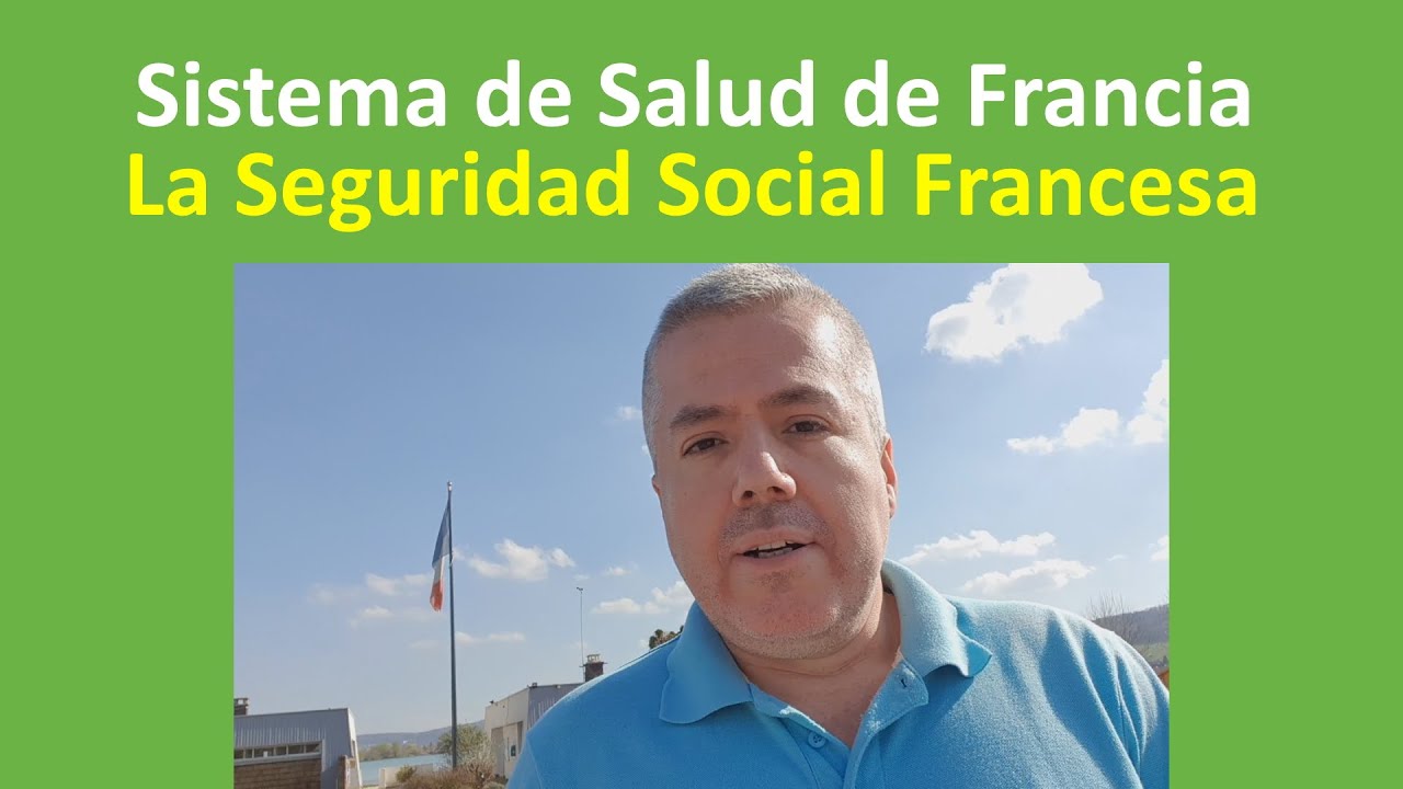 SISTEMA DE SALUD FRANCÉS: La Seguridad Social Francesa