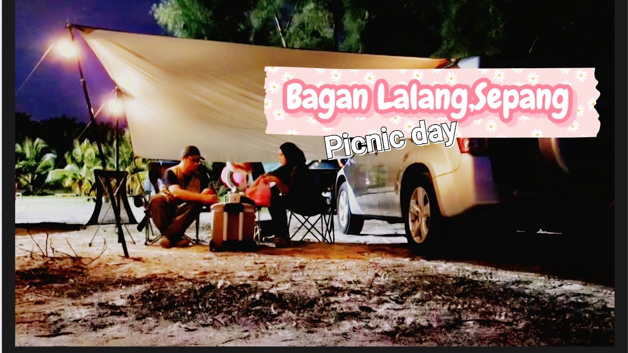 Picnic Vlog : Free  campsite @Bagan Lalang,Sepang