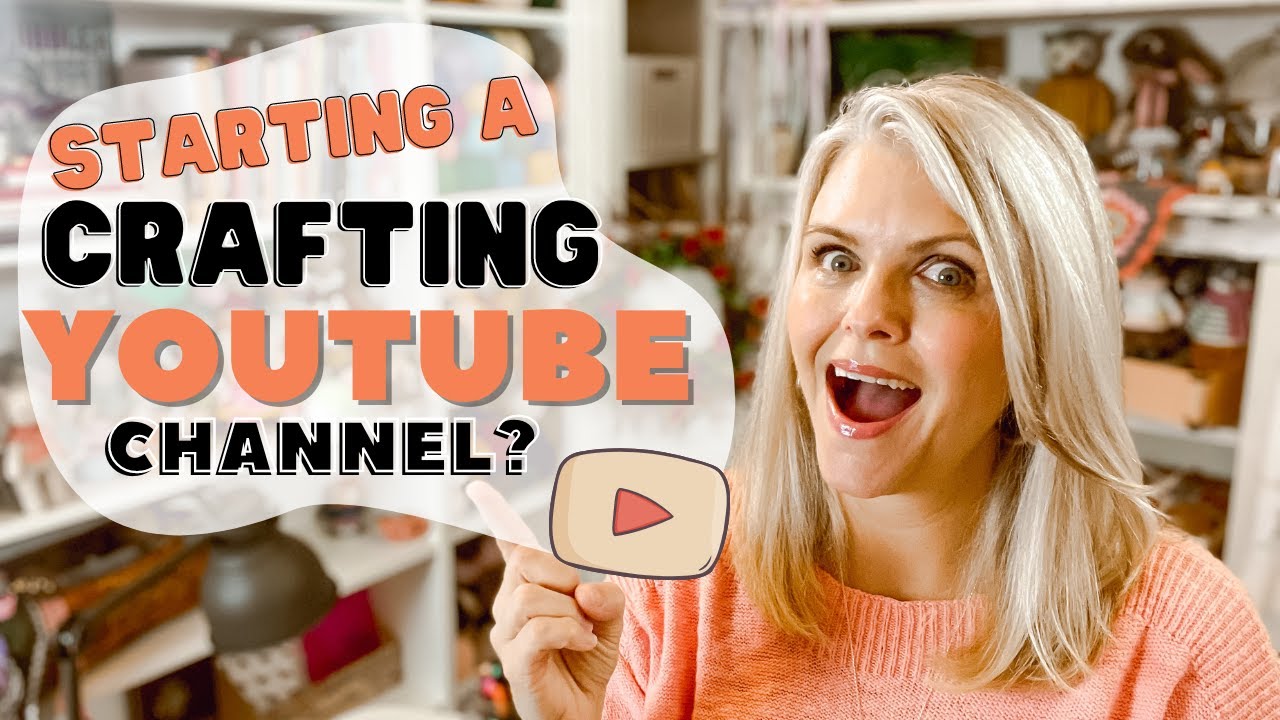 If I Was Starting a Crafting YouTube Channel Today, I'd Do These 12 Things 🌻