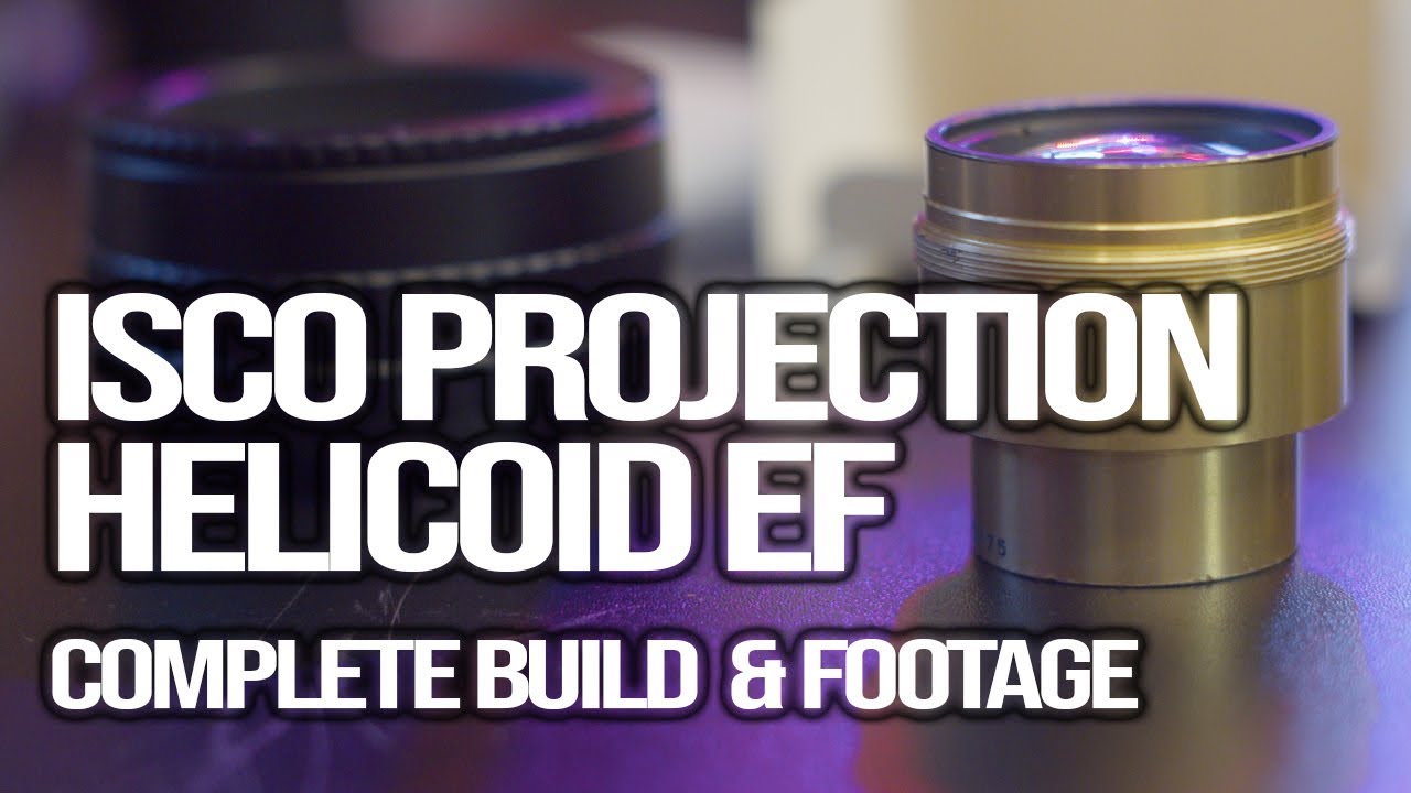 Isco MC Projection Lens Adapted to EF Focusing Helicoid Build & Test Footage