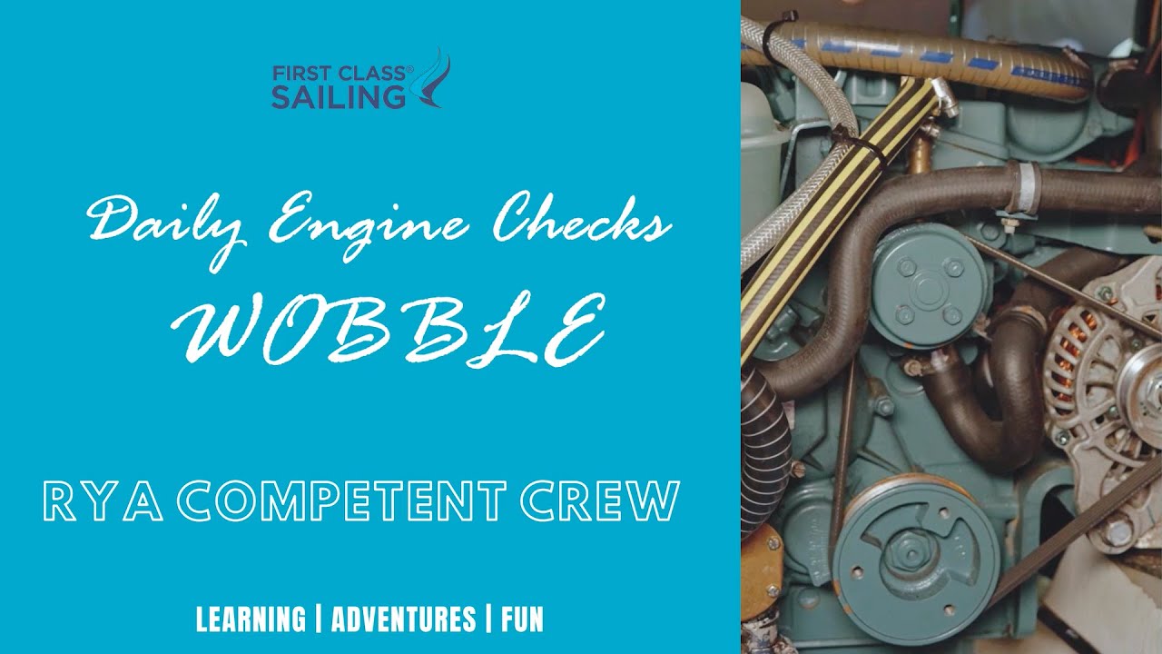 RYA Competent Crew: Daily Engine Checks (WOBBLE)