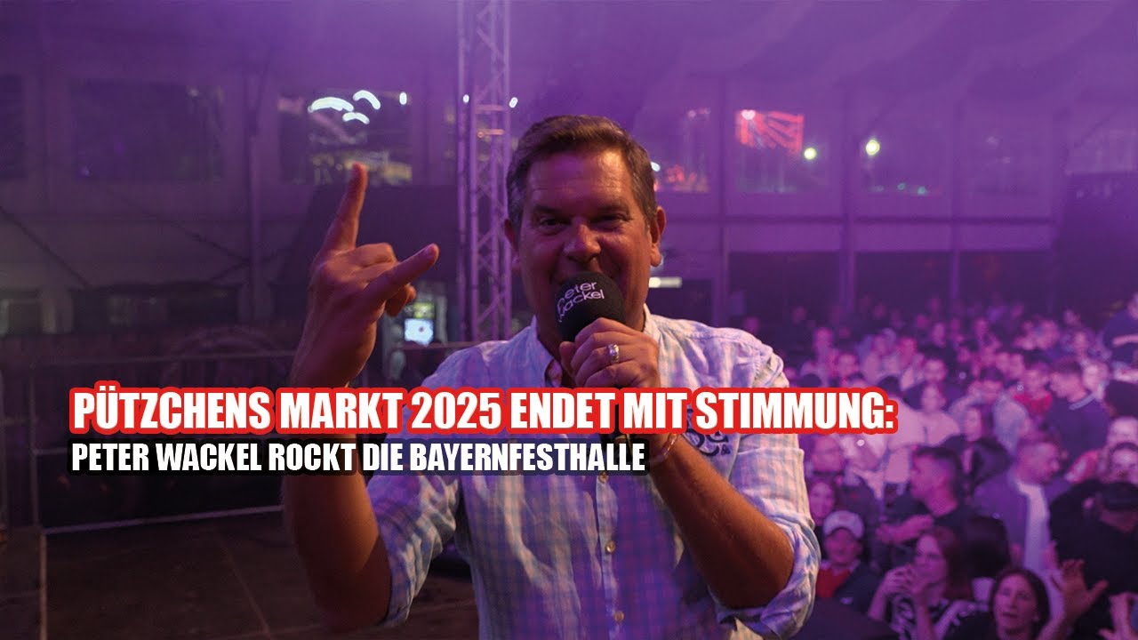 Pützchens Markt 2025 endet mit Stimmung: Peter Wackel rockt die Bayernfesthalle