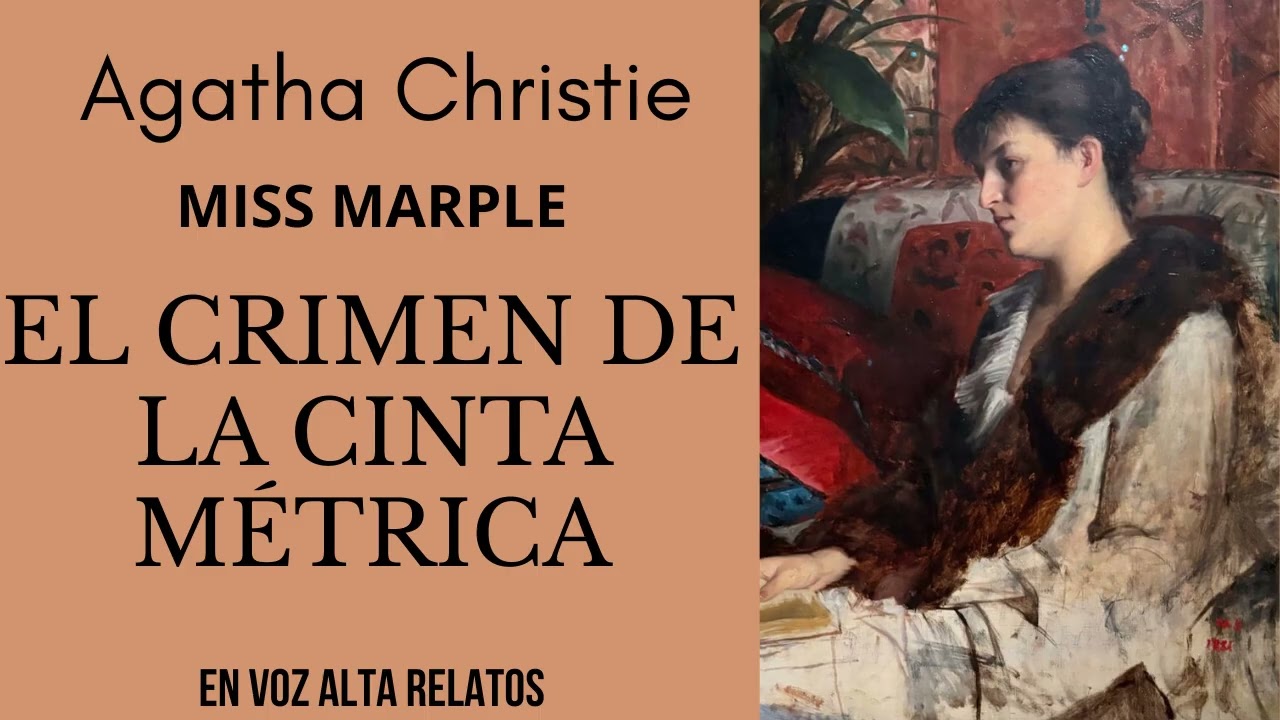 EL CRIMEN DE LA  CINTA MÉTRICA- AGATHA  CHRISTIE MISS MARPLE-Audiolibro Voz humana