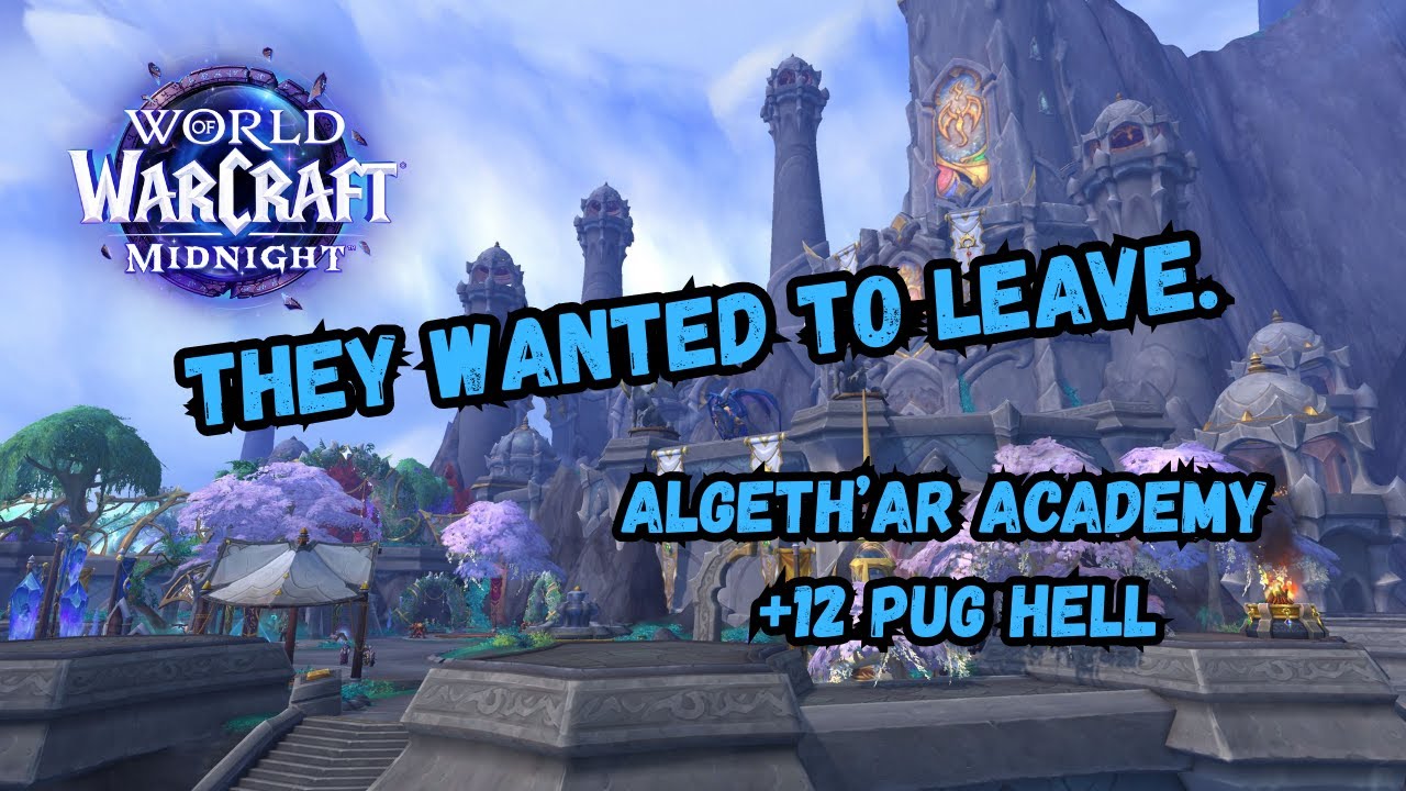 From Wipefest to Timer Beaters – Algeth’ar Academy +12 PUG Hell