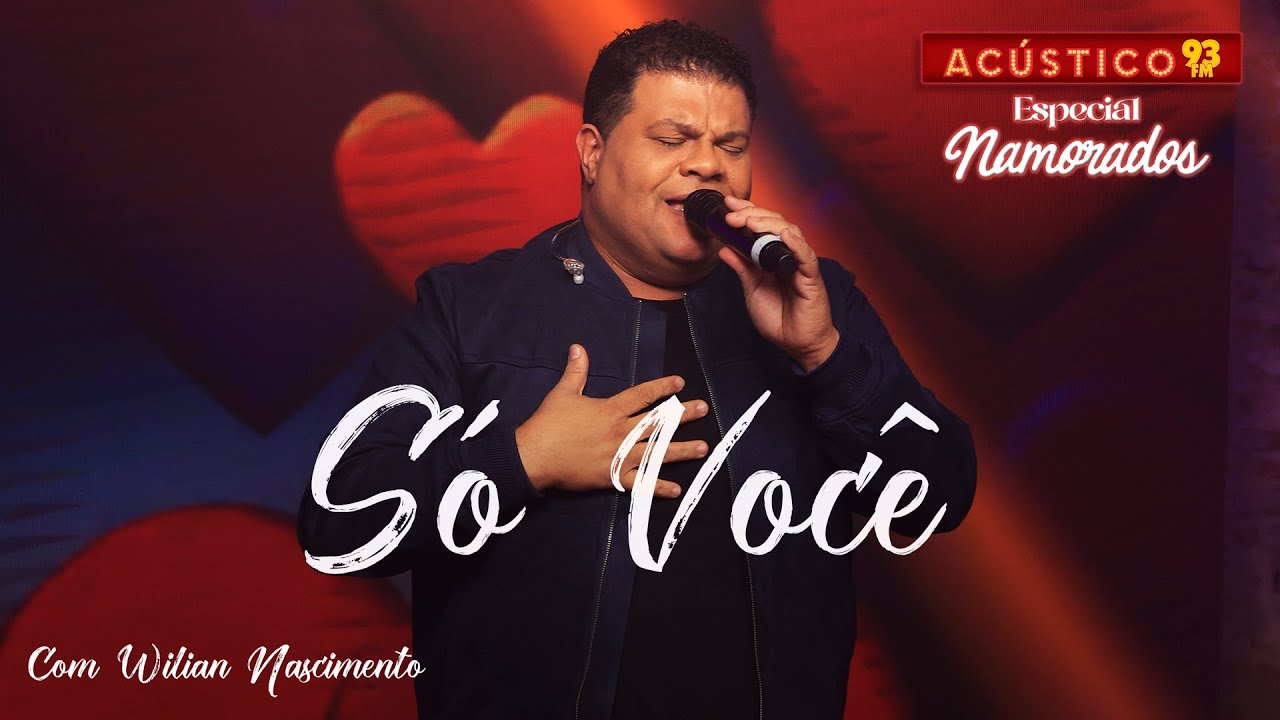 Só Você - Wilian Nascimento - Acústico 93 - Especial Namorados - Ao Vivo - 2024