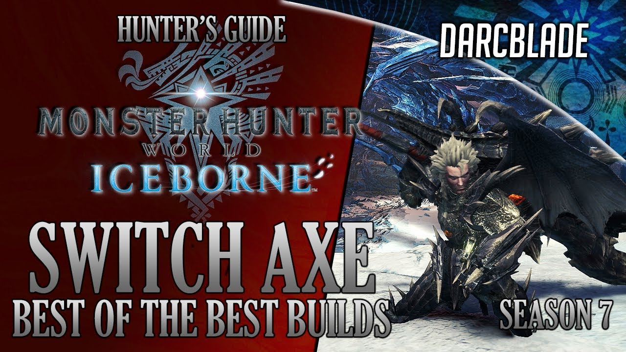 Best of the Best Switch Axe Builds : MHW Iceborne Amazing Builds : Series 7