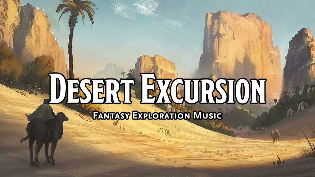 Desert Excursion | D&D/TTRPG Music | 1 Hour