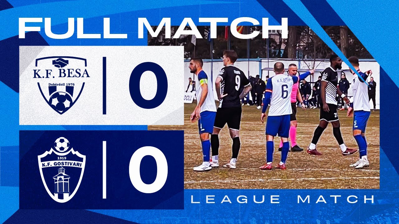 KF BESA - KF GOSTIVARI  (League Match  - Live Stream)