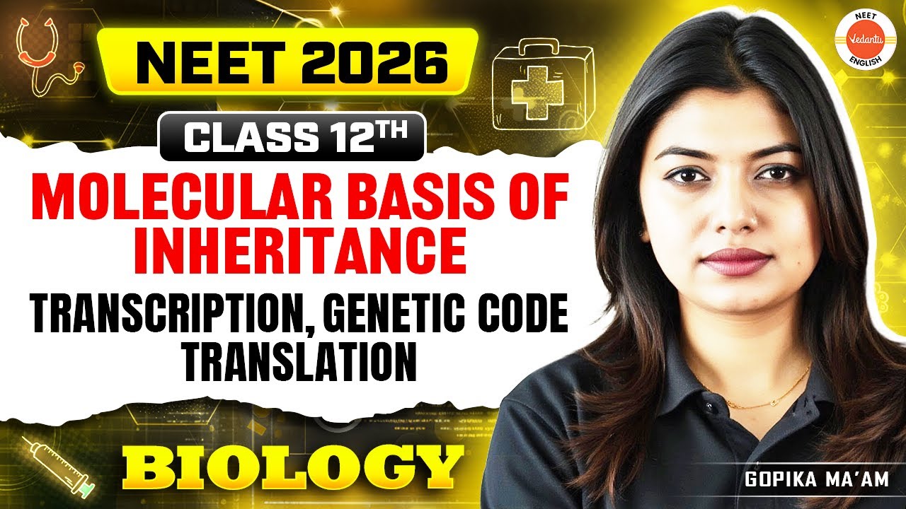 Molecular Basis of Inheritance: Transcription & Translation | Class 12 | NEET 2026 | Gopika Ma'am