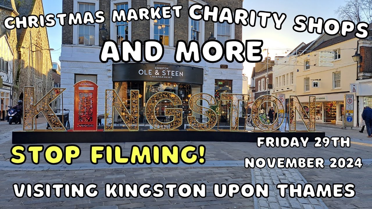 STOP filming! | Kingston Upon Thames Christmas market | Charity shops | Friday 29th November 2024