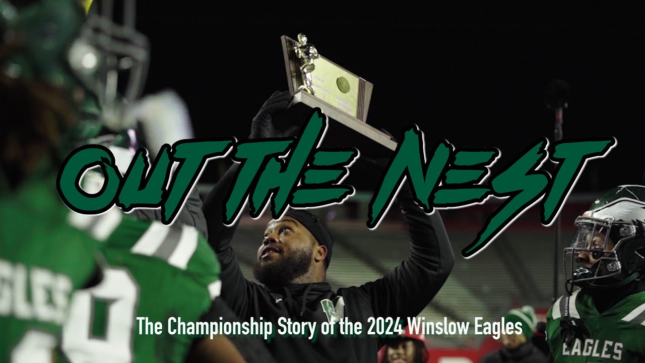 Out the Nest: The Championship Story of the 2024 Winslow Eagles