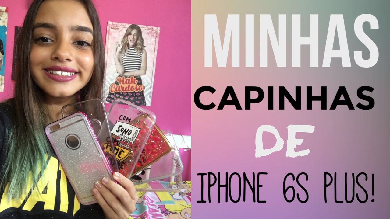 MINHAS CAPINHAS DE IPHONE 6S PLUS!