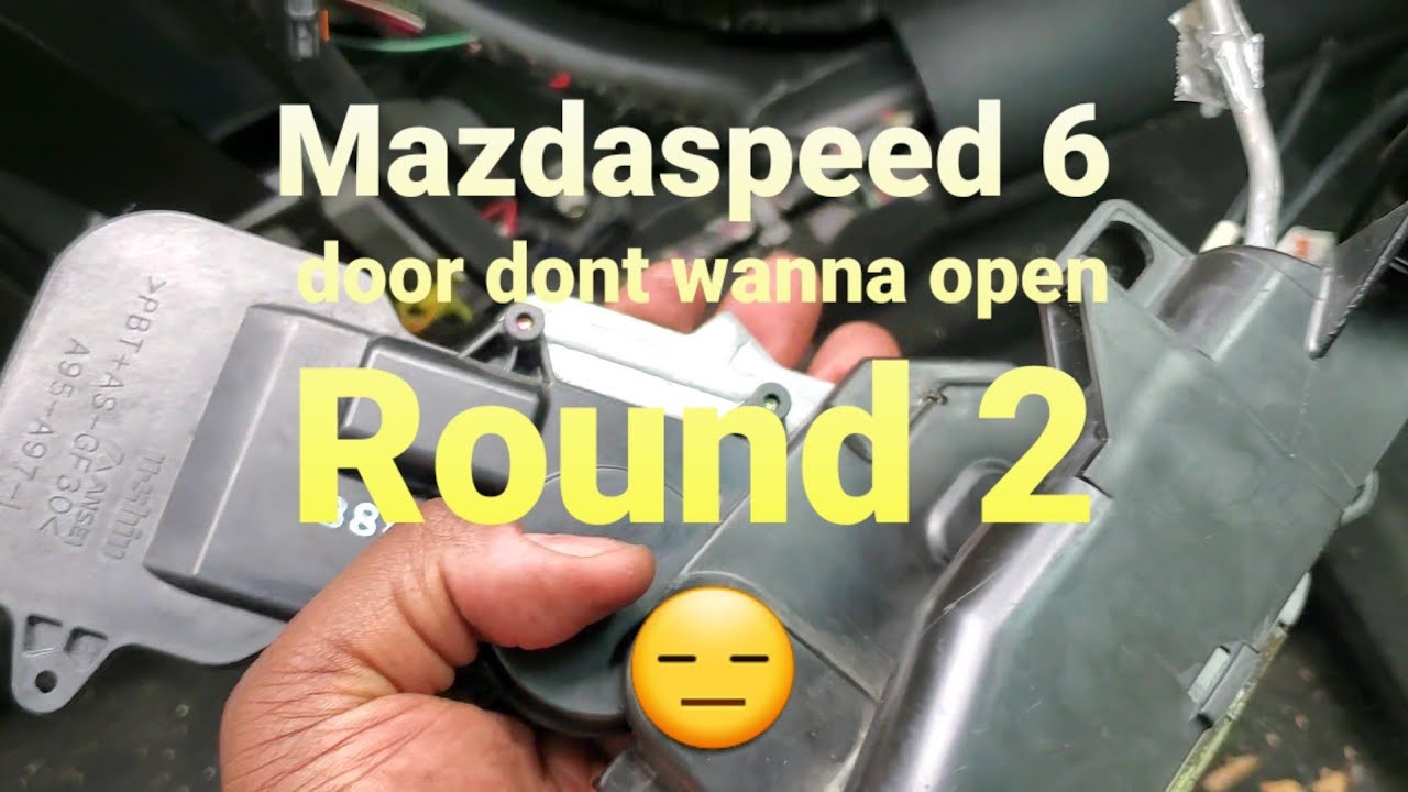 Mazdaspeed 6 door issues part 2!