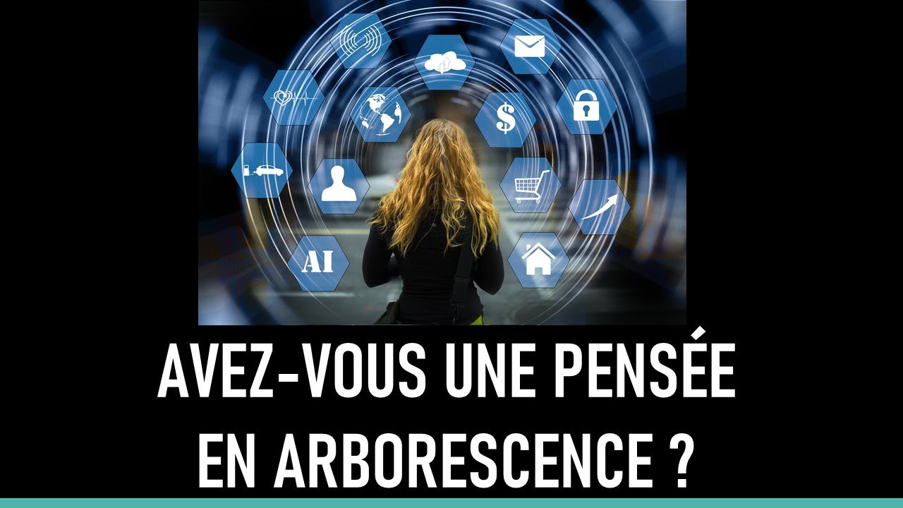 Ai-je une pensée en arborescence ? La pensée des personnes surdouées.