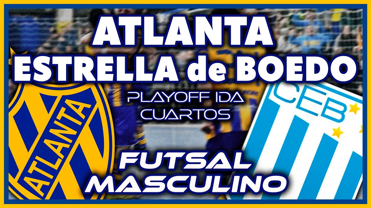 ATLANTA - ESTRELLA de BOEDO | Play Off IDA Cuartos | Futsal Masculino AFA