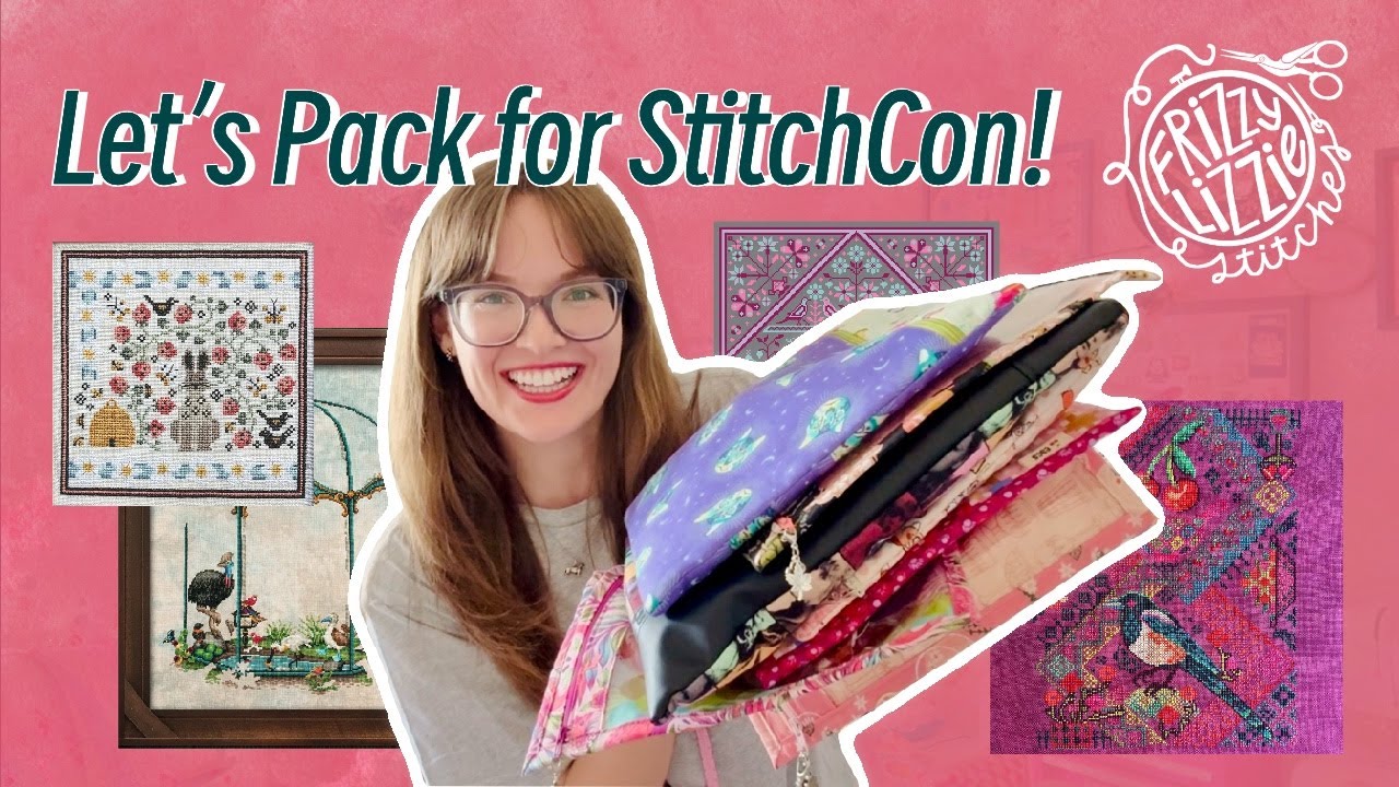 What's In My Bag?! - Packing for StitchCon 2025 - Frizzy Lizzie Stitches
