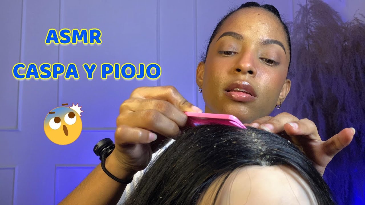 ASMR TE SACO CASPA Y PIOJOS DEL CABELLO HASTA QUEDARTE DORMIDO