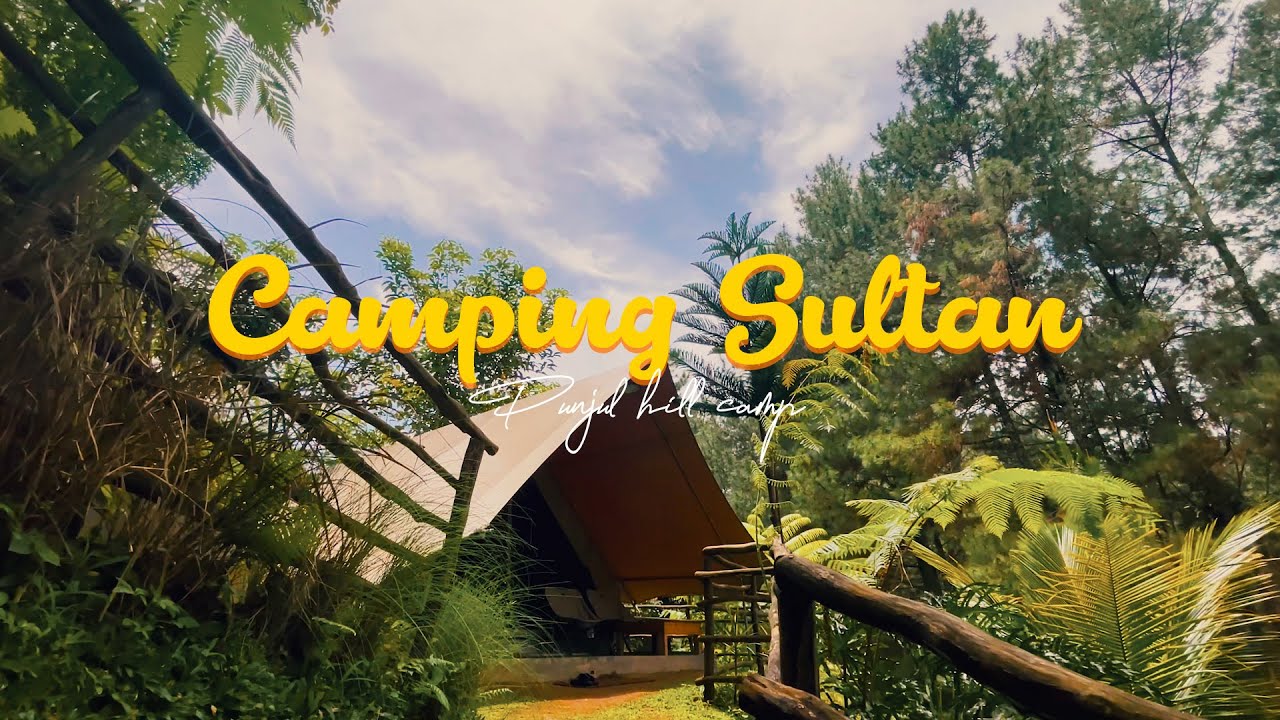 CAMPING SULTAN DI PUNJUL HILL CAMP
