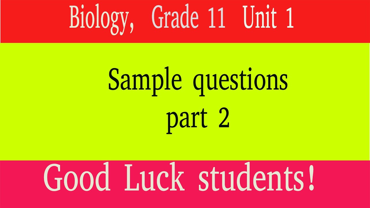 Biology Grade 11 unit 1: Sample questions part 2
