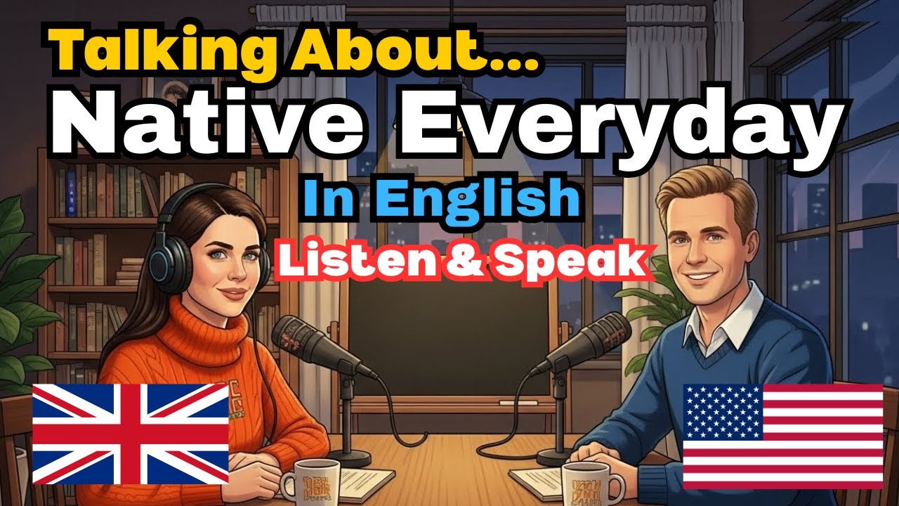 Speak English Like a Native | Master Everyday Conversations | English Podcast