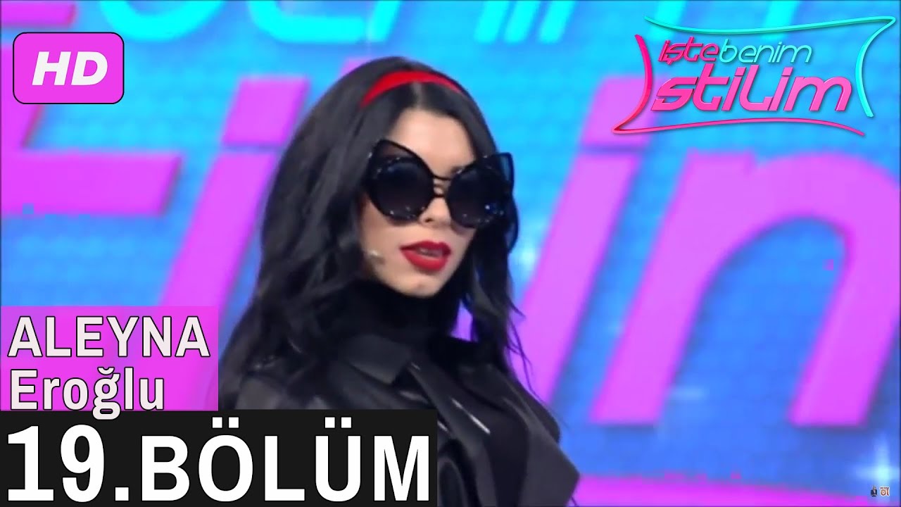 İşte Benim Stilim &ndash; Aleyna Eroğlu &ndash; 19. B&ouml;l&uuml;m